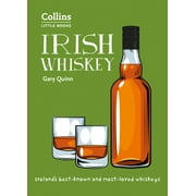 GARY QUINN Collins Little Books: Irish Whiskey : 100 of Ireland's Best Whiskeys (Paperback)