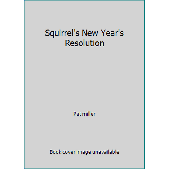 Pre-Owned Squirrel's New Year's Resolution by Pat Miller (Paperback), Children's Books, English