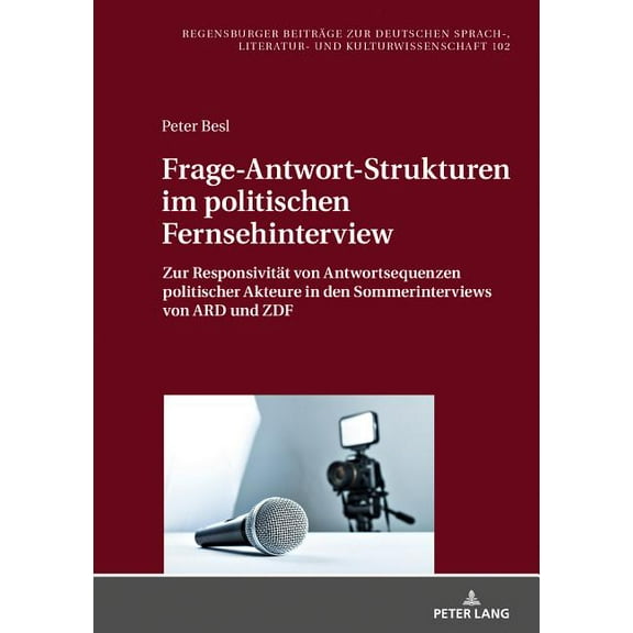 Frage-antwort-strukturen Im Politischen Fernsehinterview : Zur Responsivitaet Von Antwortsequenzen Politischer Akteure in Den Sommerinterviews Von Ard Und Zdf