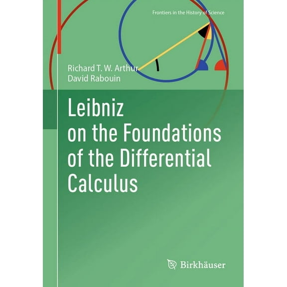 Frontiers in the History of Science Leibniz on the Foundations of the Differential Calculus, (Paperback)