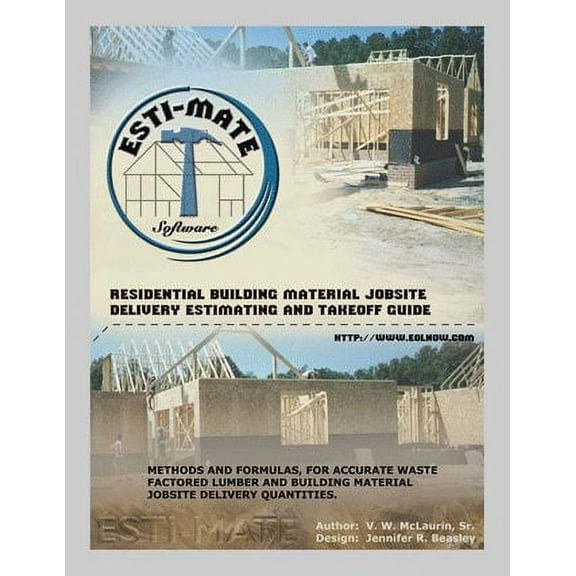 Residential Building Material Jobsite, Delivery, Estimating and Takeoff Guide (Paperback)