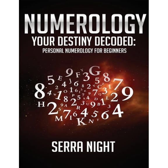 Numerology: Your Destiny Decoded: Personal Numerology For Beginners, (Paperback)