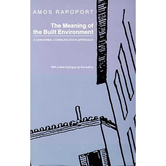 The Meaning of the Built Environment: A Nonverbal Communication Approach, (Paperback)