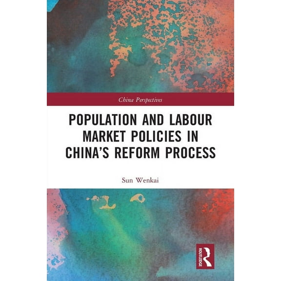 China Perspectives Population and Labour Market Policies in China's Reform Process, (Paperback)