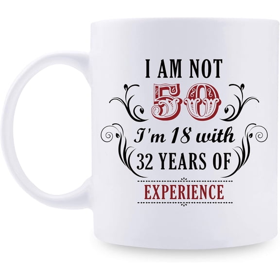 50th Birthday Gifts for Women Men - I''m Not 50 I''m 18 with 32 Years of Experience Mug - 50 Year Old Present Ideas for Wife, Husband, Mom, Dad, Sisters, Brothers, Friends, Coworkers - 11 oz