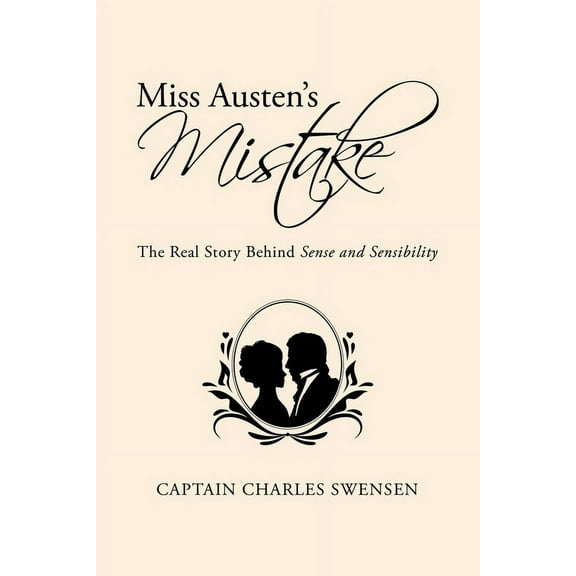 Miss Austen's Mistake: The Real Story Behind Sense and Sensibility, (Paperback)