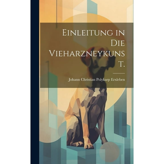 Einleitung in die Vieharzneykunst. (Hardcover)
