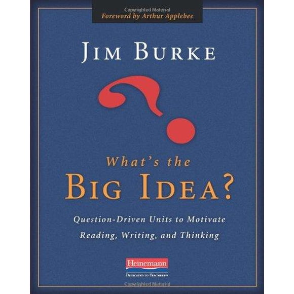 What's the Big Idea?: Unités de Questions pour Motiver la Lecture, l'Écriture et la Réflexion