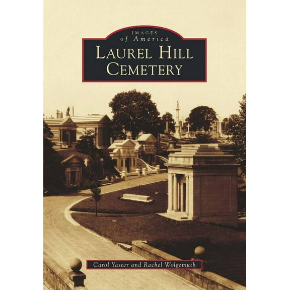 Images of America: Laurel Hill Cemetery (Paperback)