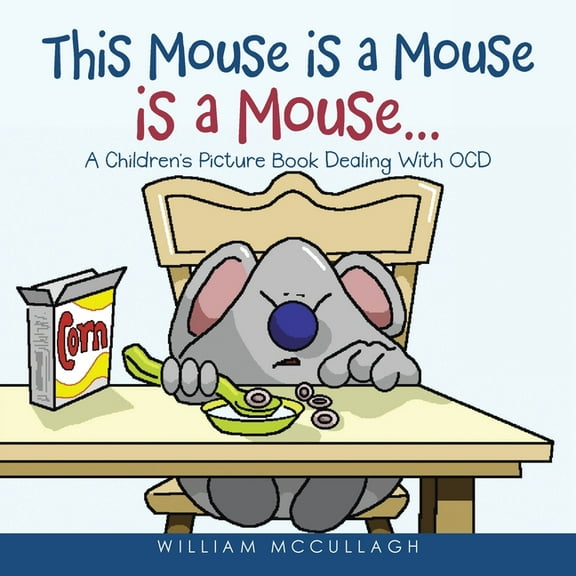 This Mouse is a Mouse is a Mouse...: A Children's Picture Book Dealing With OCD, (Paperback)