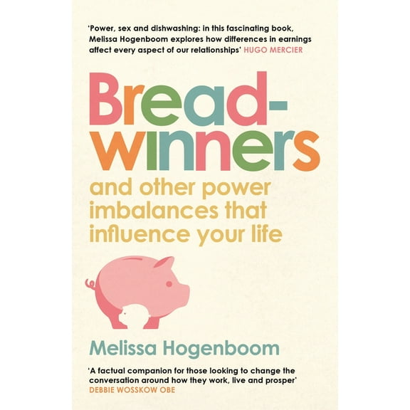 Breadwinners: And Other Power Imbalances That Influence Your Life, (Hardcover)