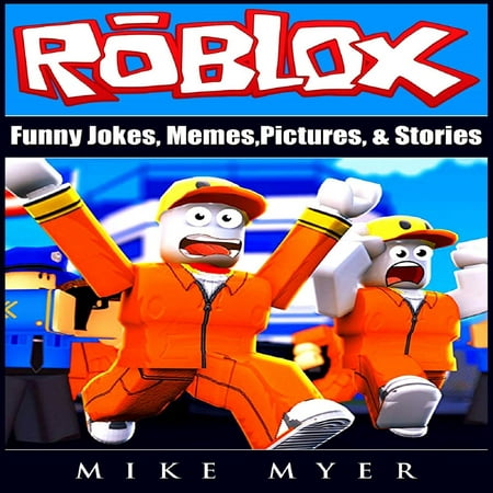 Roblox Funny Jokes, Memes, Pictures, & Stories - (Best Place To Find Funny Memes)