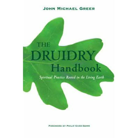 The Druidry Handbook : Spiritual Practice Rooted in the Living