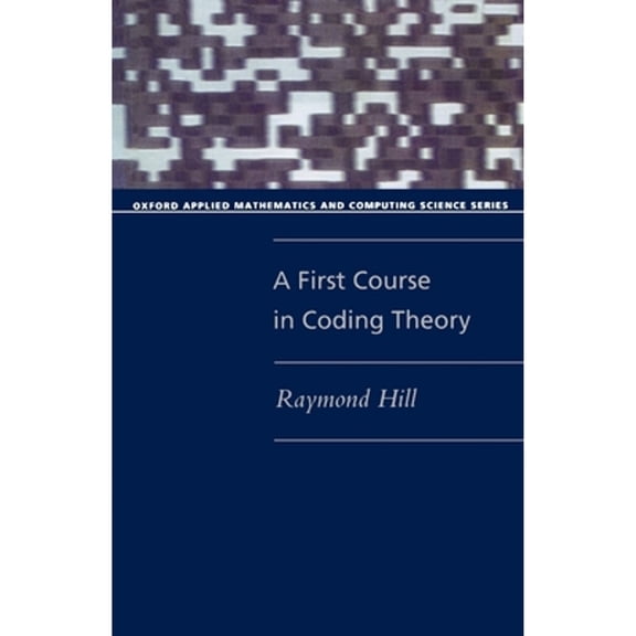 Pre-Owned A First Course in Coding Theory (Paperback) (Paperback) 0198538030 9780198538035