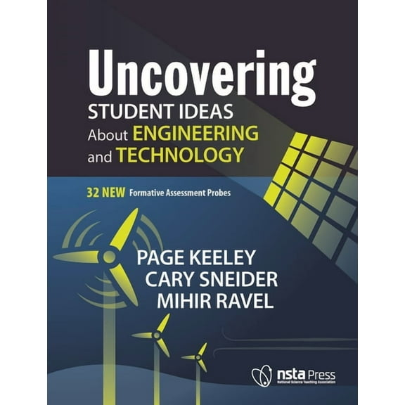 Uncovering Student Ideas in Science Uncovering Student Ideas about Engineering and Technology: 32 New Formative Assessment Probes, (Paperback)
