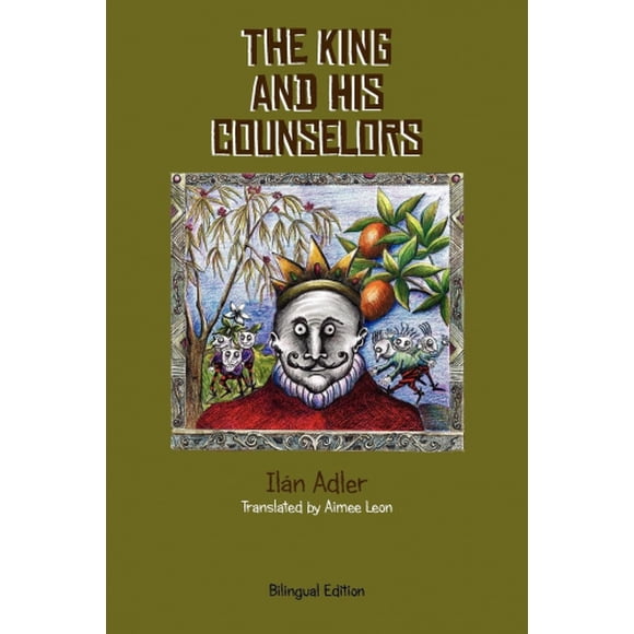 The King and His Counselors: Translated by Aimee Leon