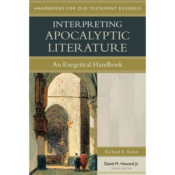 Handbooks for Old Testament Exegesis: Interpreting Apocalyptic Literature: An Exegetical Handbook (Paperback)