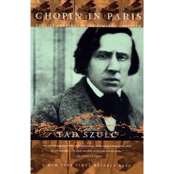 Chopin in Paris: The Life and Times of the Romantic Composer, (Paperback)