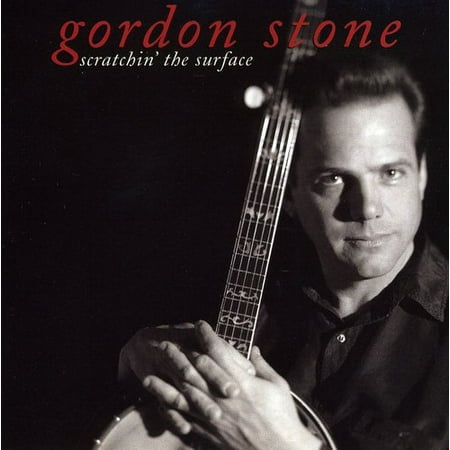 Gordon Stone - Scratchin' The Surface Gordon Stone - Scratchin' The Surface