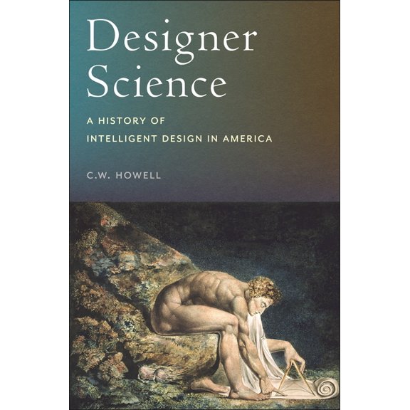 Designer Science: A History of Intelligent Design in America, (Hardcover)