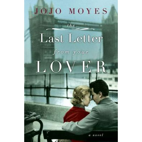 Pre-Owned The Last Letter from Your Lover: A Novel (Hardcover) 0670022802 9780670022809