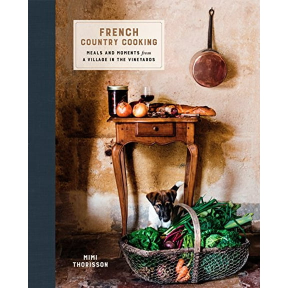 Pre-Owned French Country Cooking: Meals and Moments from a Village in the Vineyards: A Cookbook Paperback
