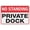 Warning Sign 4, variant on No Standing Private Dock Sign 8"x12" Inch Rust Free Aluminum Easy To Read & Sturdy Keep Out Outdoor Metal Signs For Home Farm Yard