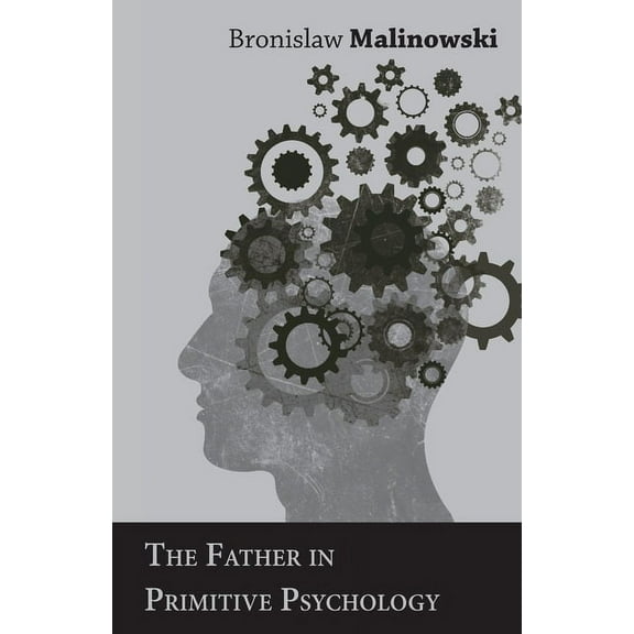 The Father in Primitive Psychology, (Paperback)