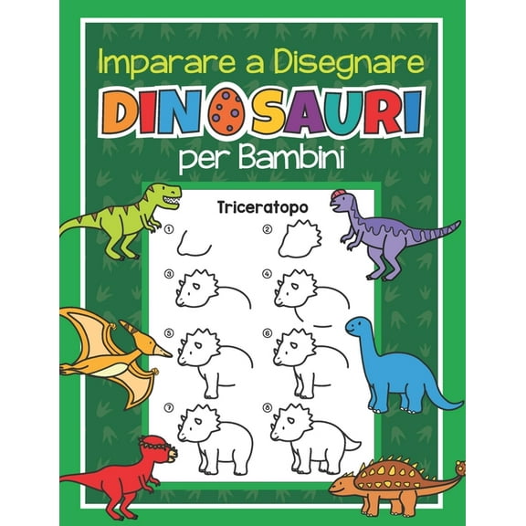 Imparare a Disegnare Dinosauri per Bambini: Disegna 40 Dinosauri con semplici Istruzioni Passo dopo Passo Corso di Diseg, (Paperback)