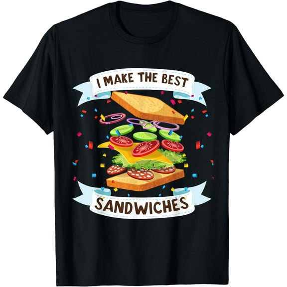 I Make The Best Sandwiches Dress for Food Lovers - Sandwich T-Shirt mens t shirt,black,women,funny,misfits,men,journey