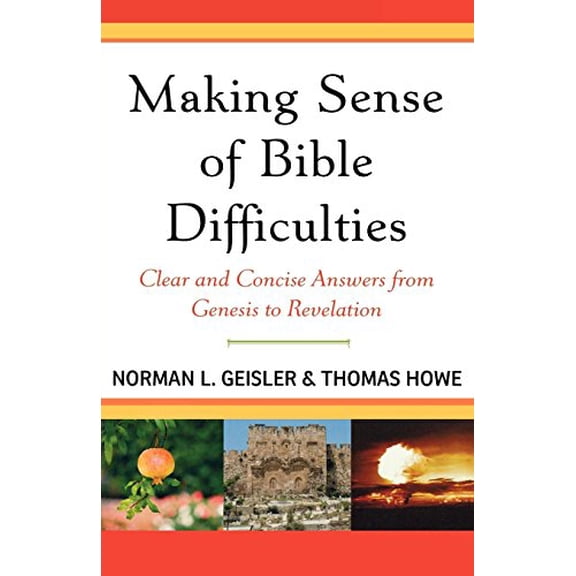 Pre-Owned Making Sense of Bible Difficulties: Clear and Concise Answers from Genesis to Revelation