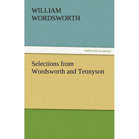 Selections from Wordsworth and Tennyson (Paperback)