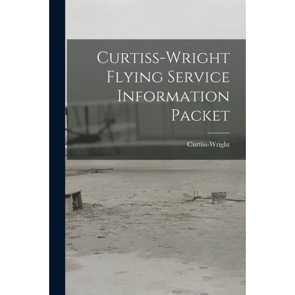 Curtiss-Wright Flying Service Information Packet, (Paperback)