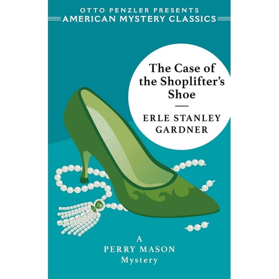An American Mystery Classic The Case of the Shoplifter's Shoe: A Perry Mason Mystery, (Paperback)