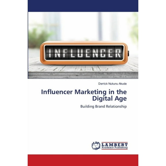 Influencer Marketing in the Digital Age, (Paperback)