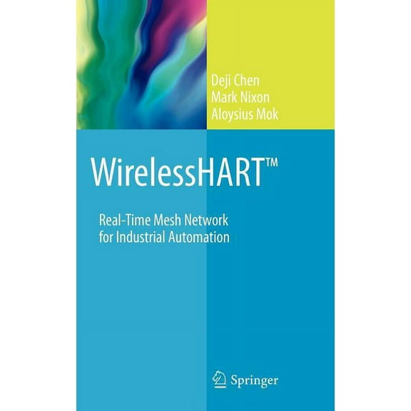 Wirelesshart(tm): Real-Time Mesh Network for Industrial Automation, (Hardcover)