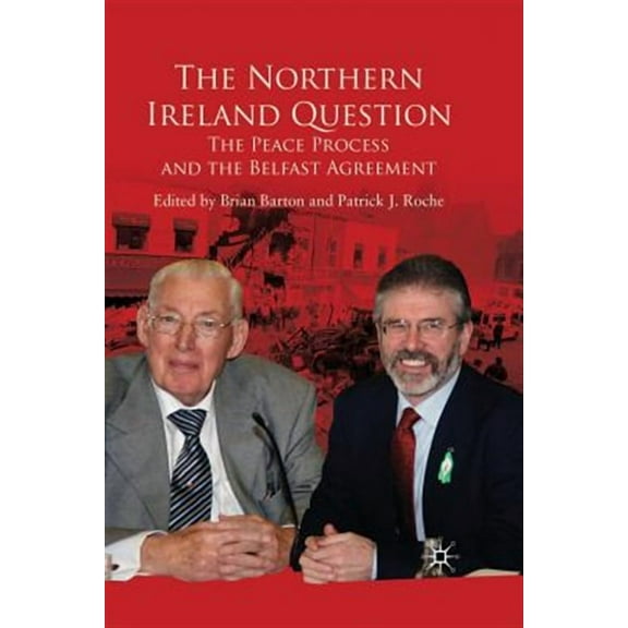 The Northern Ireland Question: The Peace Process and the Belfast Agreement, (Paperback)