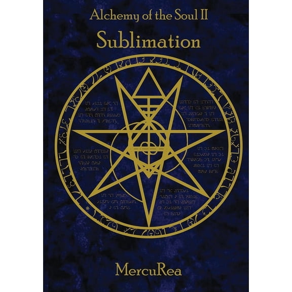 Alchemy of the Soul Alchemy of the Soul II Sublimation: A collection of poetry, Book 2, (Paperback)