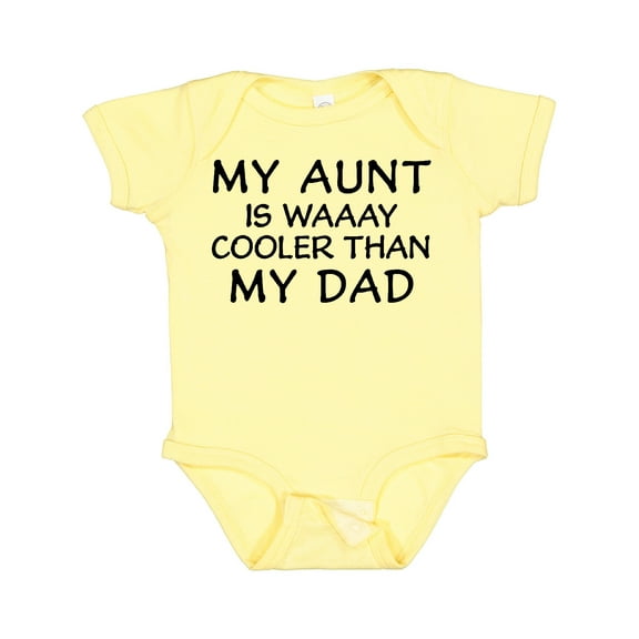 Inktastic My Aunt is Waaay Cooler Than My Dad Boys or Girls Baby Bodysuit