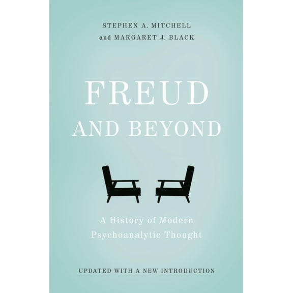 Freud and Beyond: A History of Modern Psychoanalytic Thought, (Paperback)