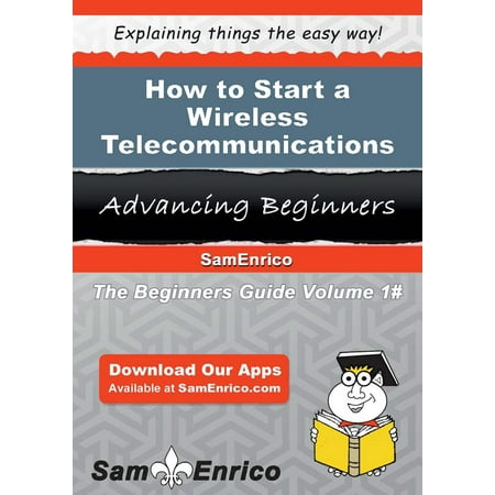 How to Start a Wireless Telecommunications Carriers (except Satellite) Business -