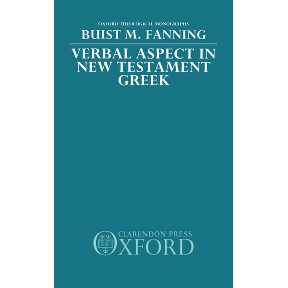 Oxford Theology and Religion Monographs Verbal Aspect in New Testament Greek, (Hardcover)