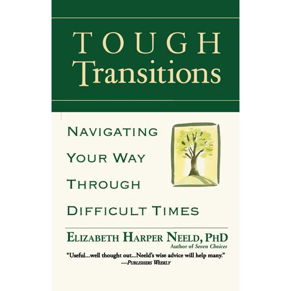 Tough Transitions: Navigating Your Way Through Difficult Times, (Paperback)