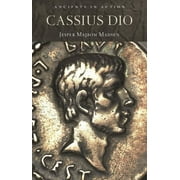 Ancients in Action: Cassius Dio (Paperback)