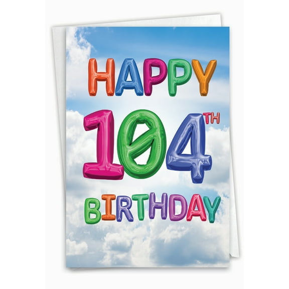 NobleWorks 104th Milestone Birthday Greeting Card with 5 x 7 Inch Envelope (1 Card) Inflated Messages-104 C2772MBG