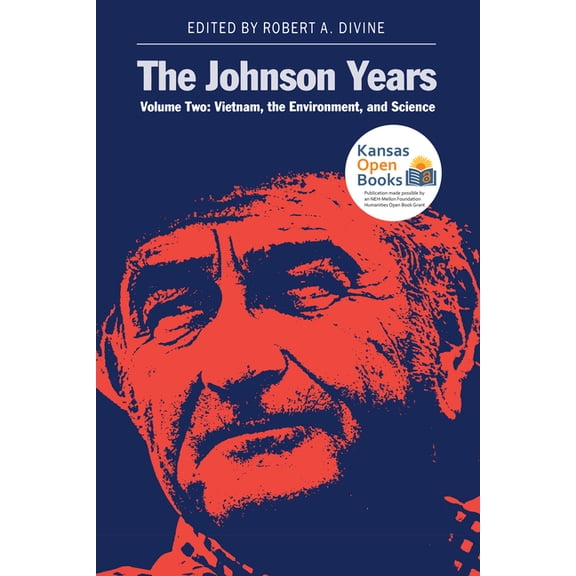 The Johnson Years, Volume Two: Vietnam, the Environment, and Science, (Paperback)