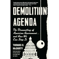Demolition Agenda: The Dismantling of American Government . . . and How We Can Stop It, (Paperback)