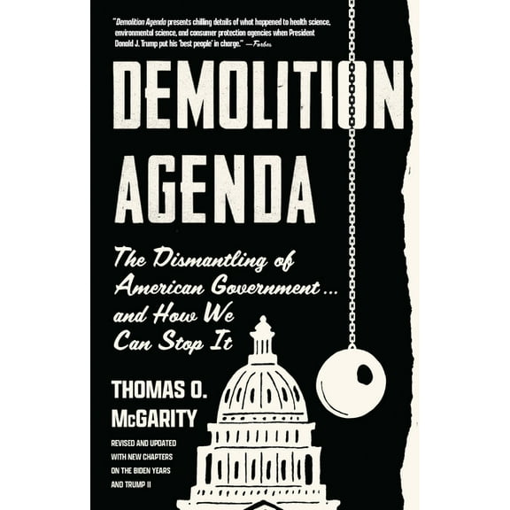 Demolition Agenda: The Dismantling of American Government . . . and How We Can Stop It, (Paperback)