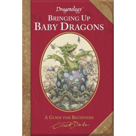 Pre-Owned Dragonology: Bringing Up Baby Dragons (Ologies) (Hardcover) 0763636525 9780763636524
