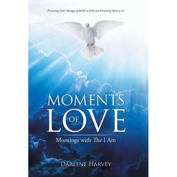 Moments of Love: Mornings with The I Am (Hardcover)